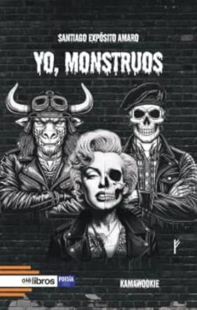 El libro que te hará mirar a tus propios monstruos: descubre YO, MONSTRUOS de Santiago Expósito Amaro