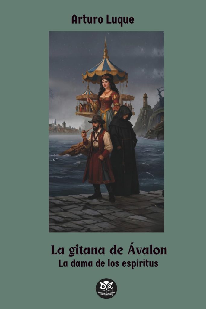 Arturo Luque - La gitana de Ávalon: La dama de los espíritus