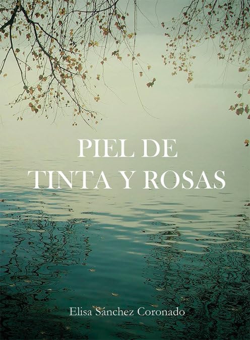 El libro que detiene el mundo para que puedas respirar: “Piel de tinta y rosas”, un refugio poético para volver a sentir