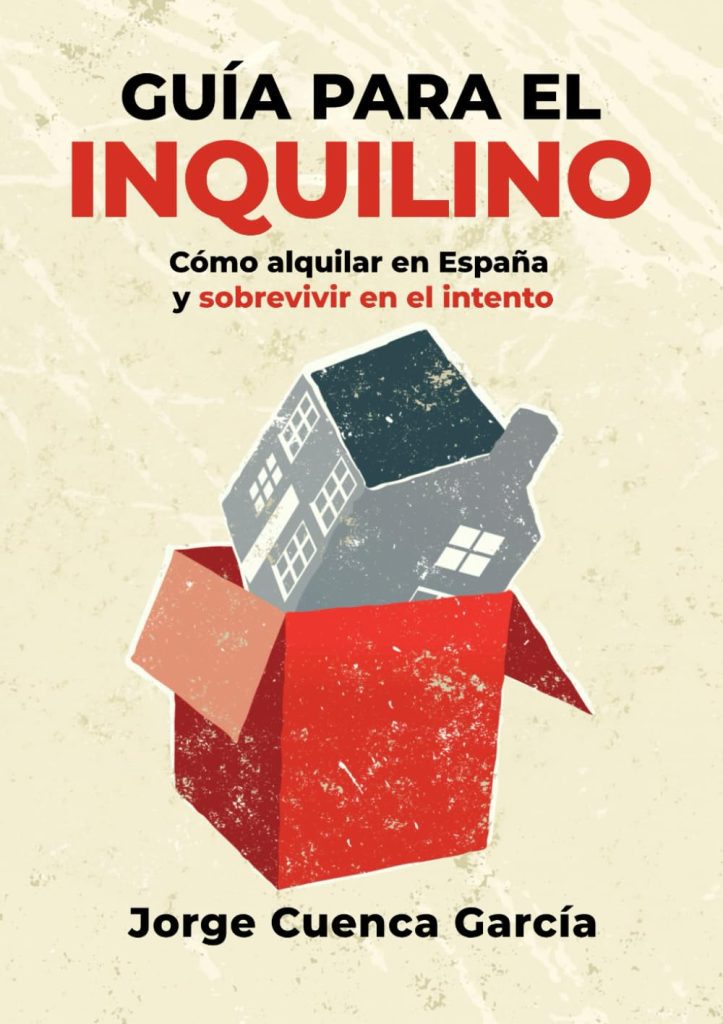 Jorge Cuenca García - Guía para el inquilino: Cómo alquilar en España y sobrevivir en el intento