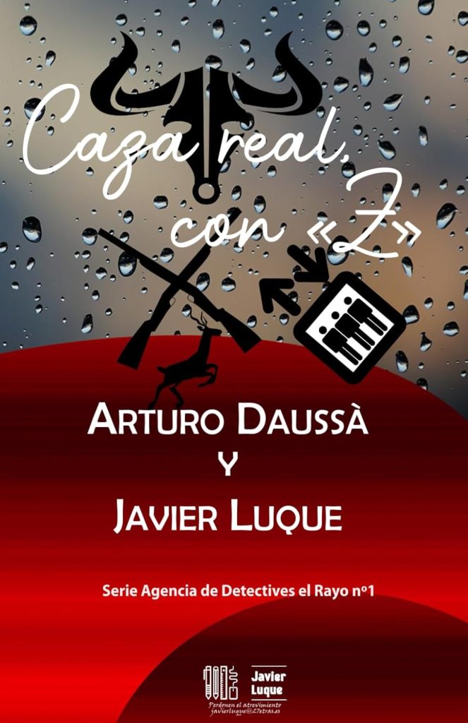 Arturo Daussà y Javier Luque - Caza Real, con «Z » (Agencia de Detectives el Rayo)