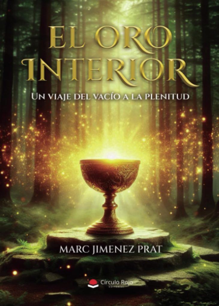 Marc Jiménez Prat - EL ORO INTERIOR. Un viaje del vacío a la plenitud