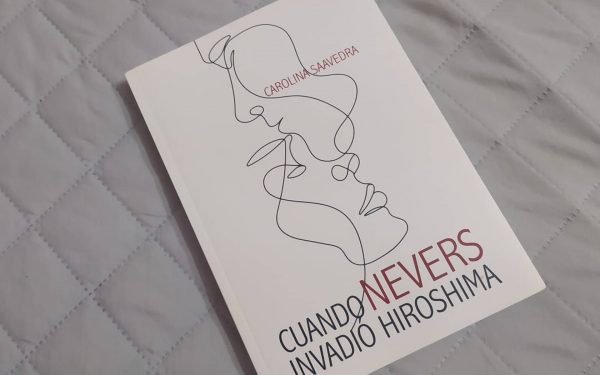 Reseña de «Cuando Nevers invadió Hiroshima», de Carolina Saavedra | Por Daniela González