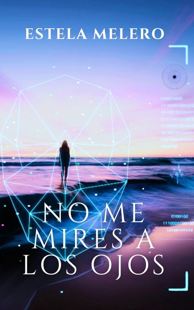 Estela Melero Bermejo. No me mires a los ojos