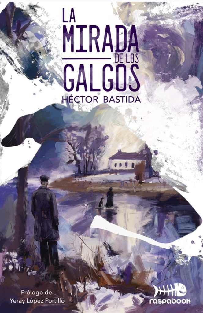 Héctor Bastida - La mirada de los galgos