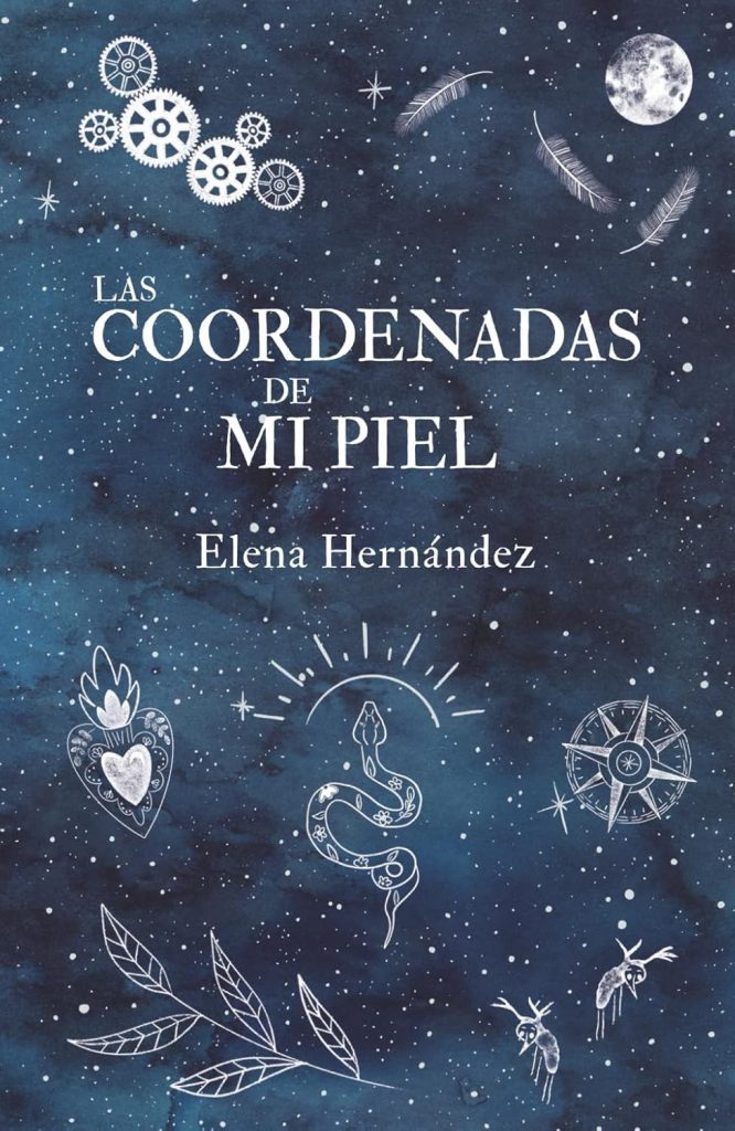 Elena Hernández - Las coordenadas de mi piel