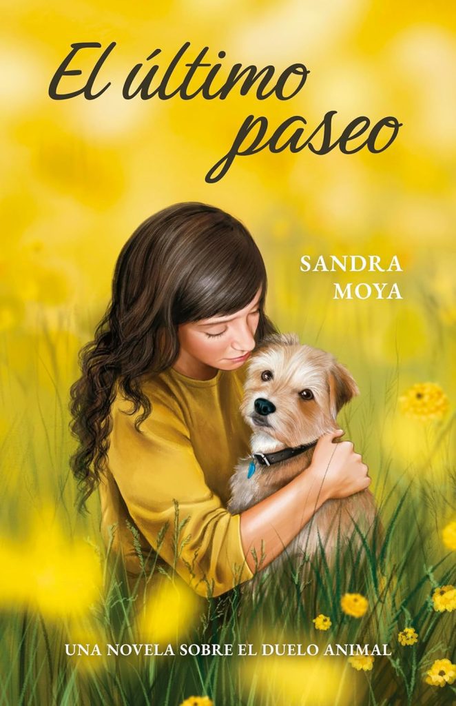 Sandra Moya - El último paseo: Una novela sobre el duelo animal