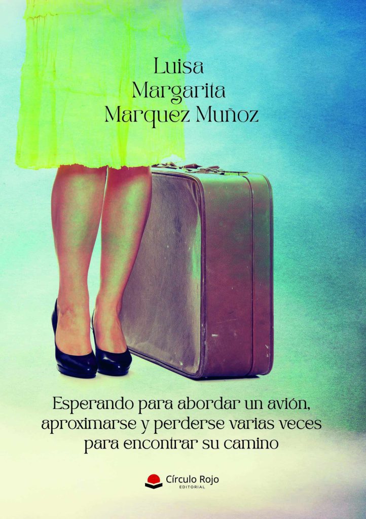 Luisa Margarita Márquez Muñoz - Esperando para abordar un avión, aproximarse y perderse varias veces para encontrar su camino