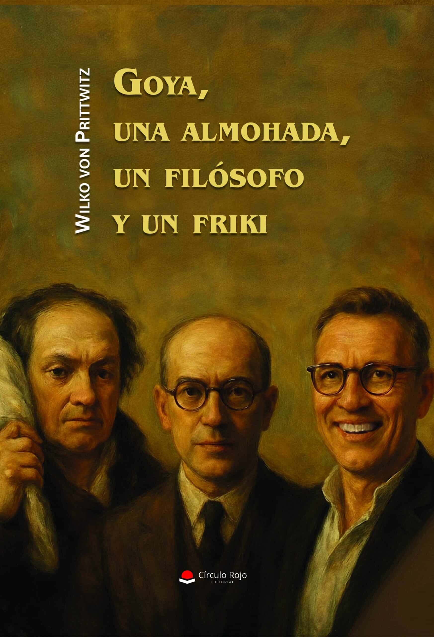 Wilko Von Prittwitz – Goya Una almohada, un filósofo y un friki