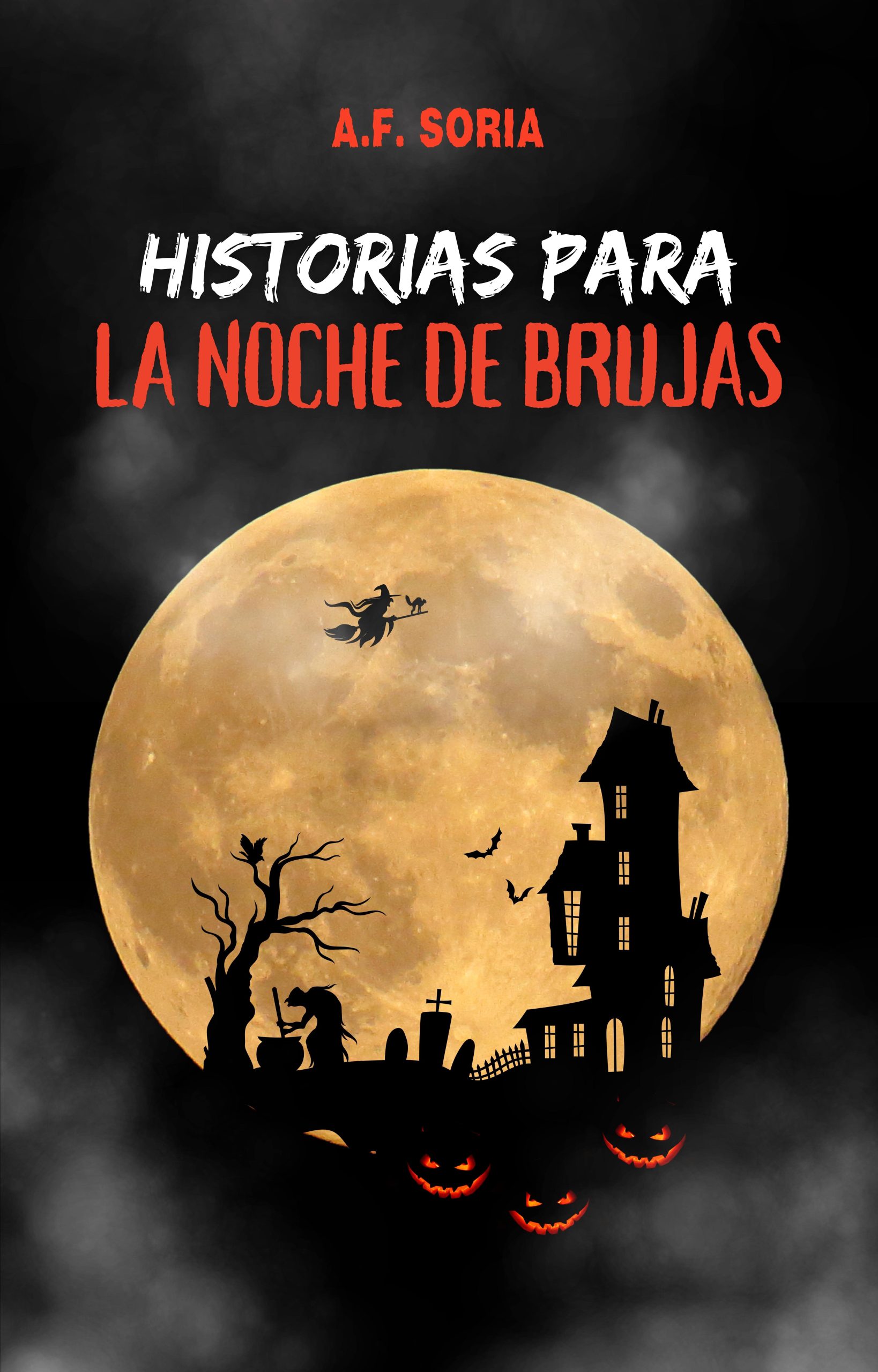 Reseña de “Historias para la Noche de Brujas”, de A. F. Soria | Por Nuria Bellido