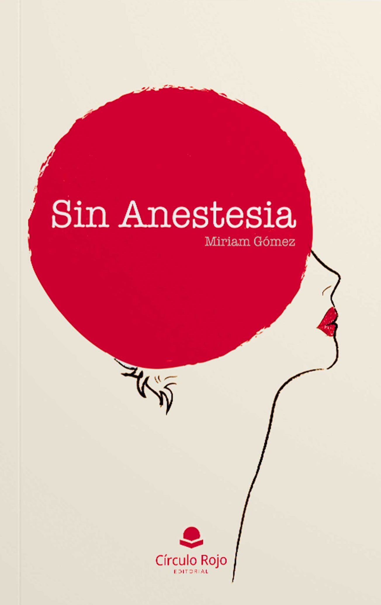 No te pierdas «Sin anestesia», de Miriam Gómez.