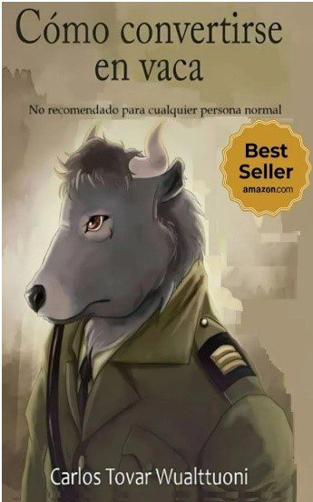 Carlos Tovar Wualttuoni: Cómo convertirse en vaca