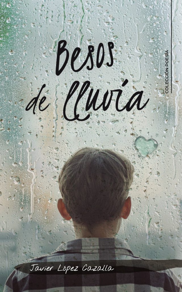 Javier López Cazalla - Besos de Lluvia