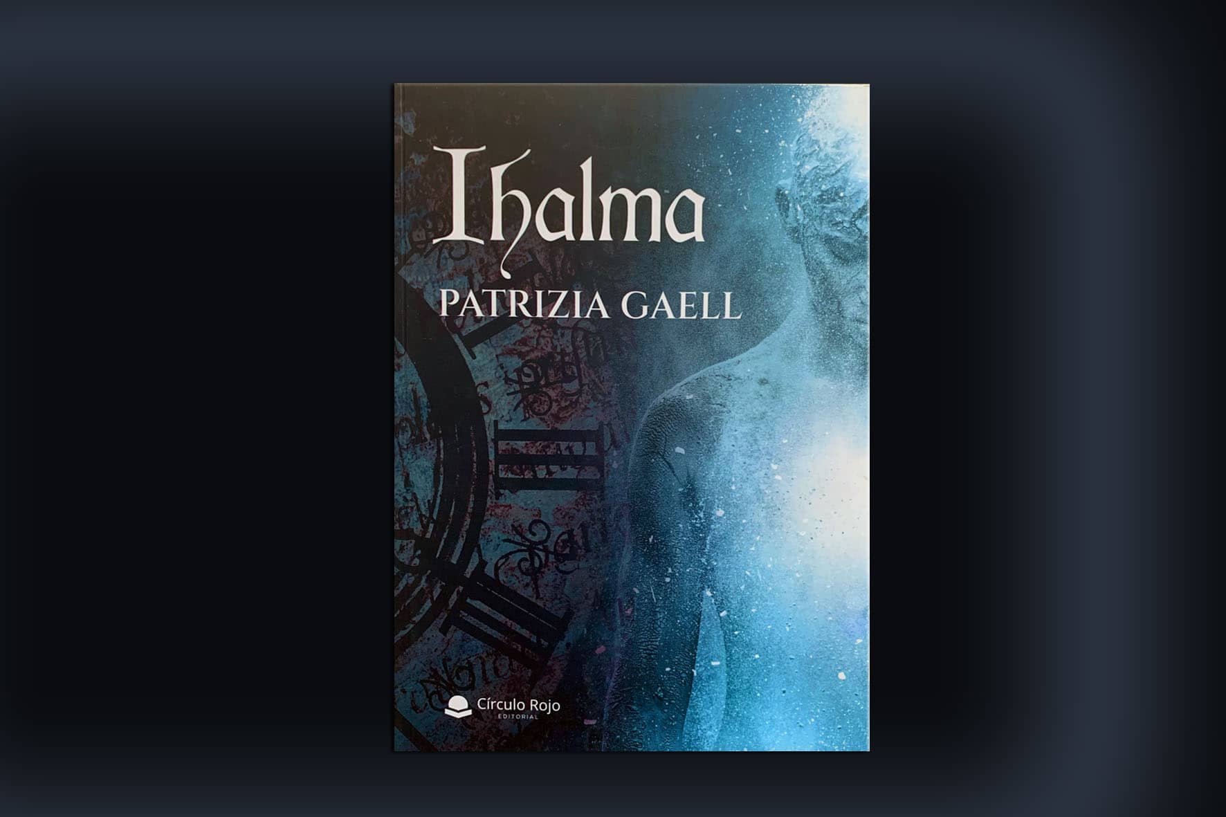 Patrizia Gaell, fascinante escritora, nos muestra su nueva obra «Ihalma»