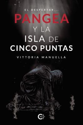 Pangea y la isla de las cinco puntas - Vittoria Manuella