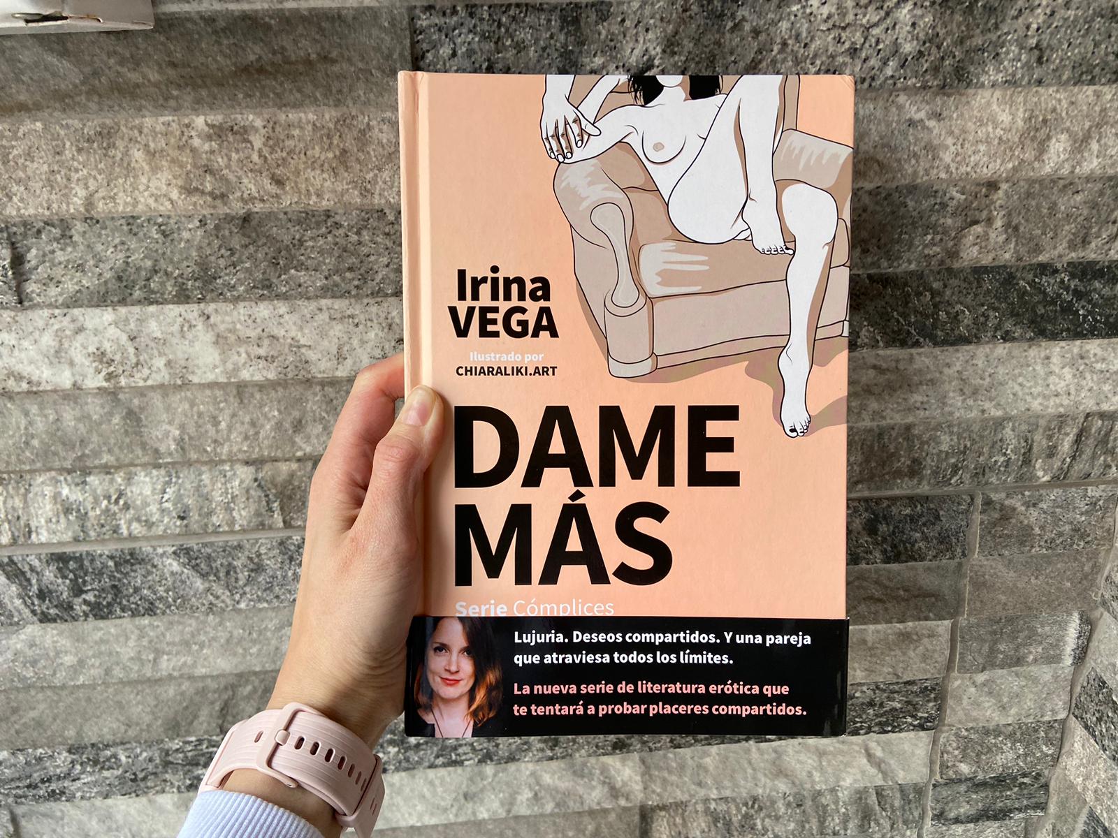 Reseña de «Dame más», de Irina Vega | Por Daniela González