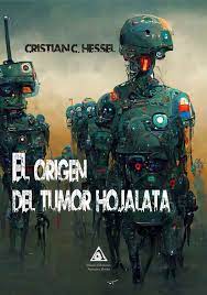Cristian C. Hessel "El origen del tumor hojalata"