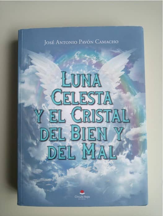 José Antonio Pavón "LUNA CELESTA Y EL CRISTAL DEL BIEN Y DEL MAL"