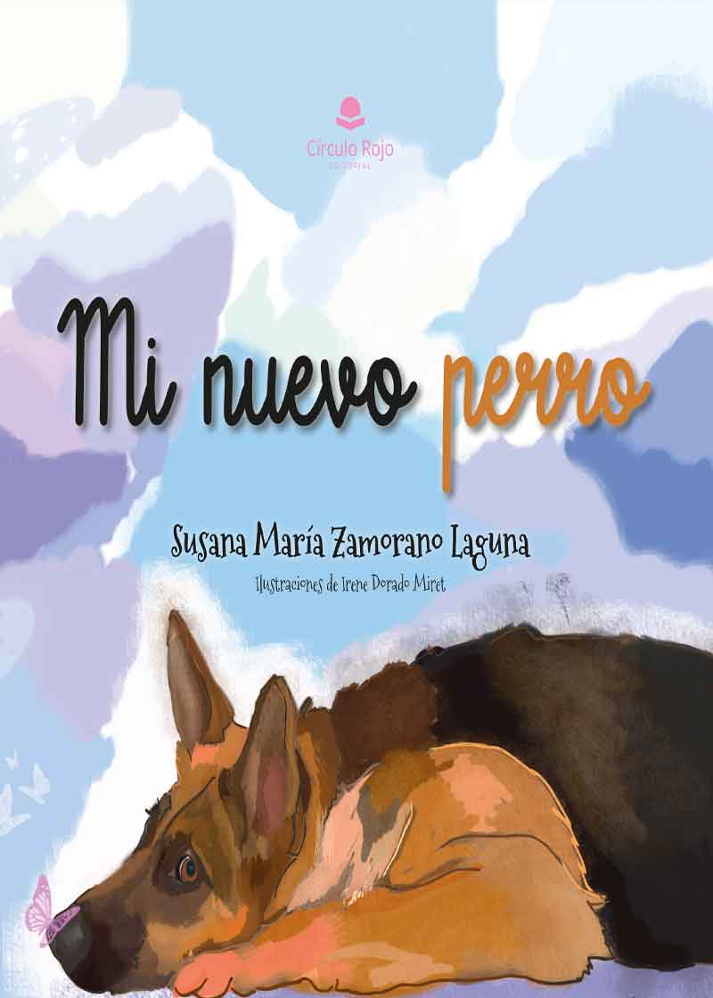 Susana Zamorano, autora de “Mi nuevo perro”, nos cuenta todos los detalles de su obra publicada con Círculo Rojo.